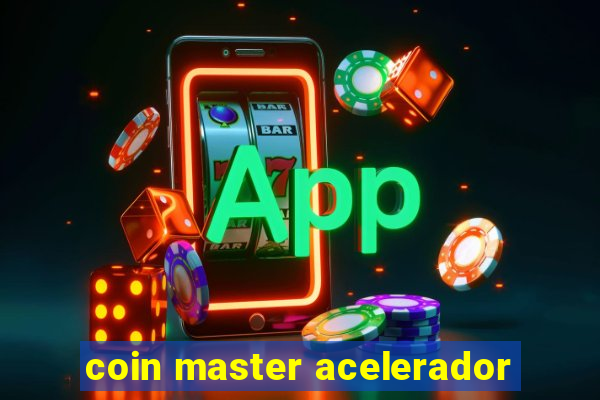 coin master acelerador